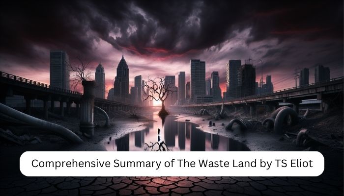 Comprehensive Summary of The Waste Land by TS Eliot