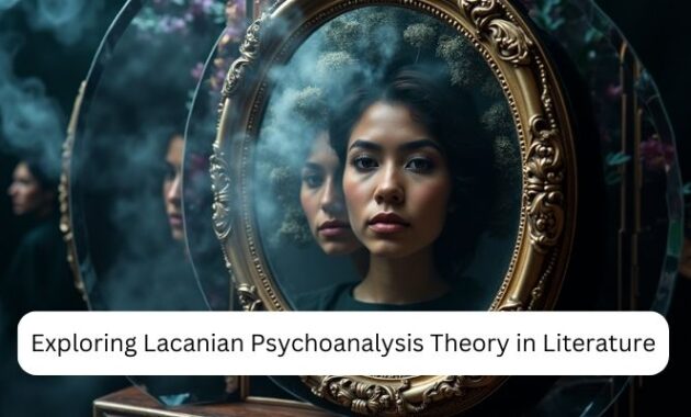 Exploring Lacanian Psychoanalysis Theory in Literature
