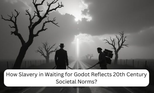 How Slavery in Waiting for Godot Reflects 20th Century Societal Norms