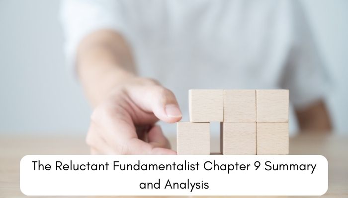 The Reluctant Fundamentalist Chapter 9 Summary and Analysis 14 The Reluctant Fundamentalist Chapter 9 Summary and Analysis