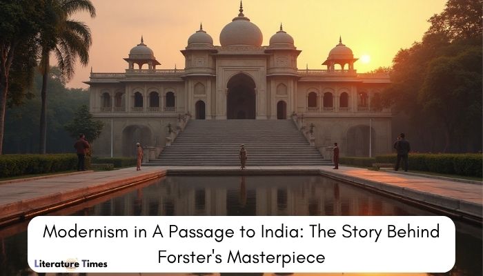 Modernism in A Passage to India The Story Behind Forster's Masterpiece