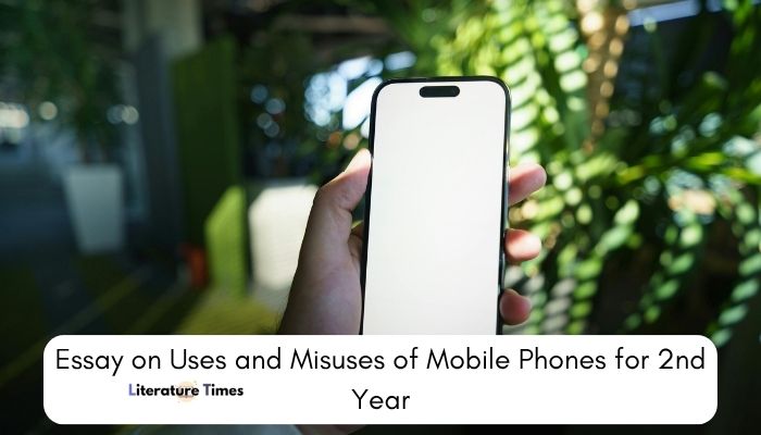Essay on Uses and Misuses of Mobile Phones for 2nd Year