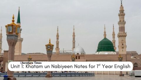 1st Year English Unit 1: Khatam un Nabiyeen Notes 24 khatam un nabiyeen notes